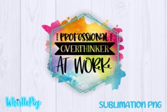 Professional Overthinker Sublimation Funny Sarcastic Product Image 2