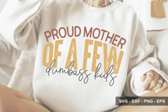 Proud Mother Of A Few Dumbass Kids - Mother's Day Design Product Image 1