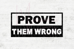 Prove Them Wrong SVG | Motivational Quote SVG PNG DXF EPS Product Image 4