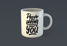 Prove Them Wrong About You Motivational Quote Design for Mug TShirt or Poster