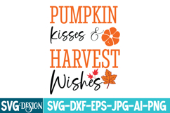 Pumpkin Kisses &amp; Harvest Wishes SVG Design | Pumpkin Svg 