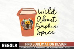 Wild about pumpkin spice Sublimation, Fall PNG Product Image 1