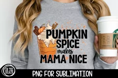 Pumpkin Spice Makes MAMA Nice PNG Sublimation Shirt Design Product Image 2