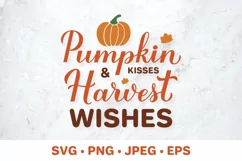 Pumpkin kisses and harvest wishes SVG. Fall Quote Cut File Product Image 1
