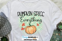Pumpkin Spice Everything Sublimation Design | Shirt PNG Product Image 1