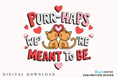 Purr Haps We’re Meant To Be Sublimation PNG Design Product Image 1