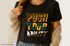 Push Your Ability T-Shirt Design SVG PNG Cut File Product Image 2