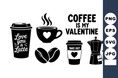 Coffee Is My Valentine Love You Latte Vector Product Image 1