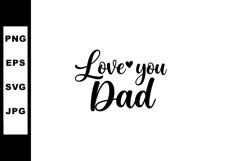 Love you Dad handwritten calligraphy text for Fathers Day ce Product Image 1