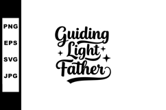 Guiding Light Father Inspirational Quote Typography Design f Product Image 1