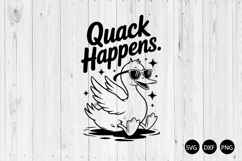 Quack Happens SVG, Funny Duck SVG, Sassy Duck SVG Product Image 1