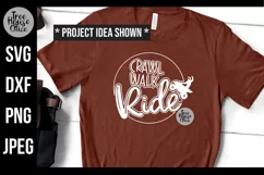 Crawl Walk Ride quad riding SVG quote shown on a shirt as a finished project idea.  Great cut in vinyl using Cricut or Silhouette machines.  SVG, DXF, PNG, and JPEG file types included.