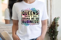 Queens don't do drama Sublimation PNG Product Image 2