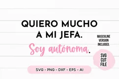 Spanish Quote SVG - Quiero Mucho A Mi Jefe, Soy Autónoma SVG Product Image 2