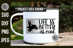 Life is Better Off Road quad SVG quote features an atv rider and a funny four wheeler quote.  Shown on a white camping mug as a project example.  SVG, DXF, PNG, and JPEG file types included.  