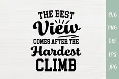 The Best View After The Hardest Climb - Inspirational SVG Product Image 2