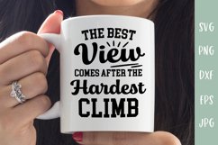The Best View After The Hardest Climb - Inspirational SVG Product Image 1