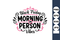Black Friday Morning Person Vibes Inspirational Quote Typogr Product Image 1