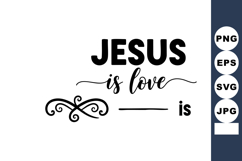 Jesus is love Christian religious inspirational quote typogr Product Image 1