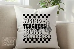 Weird Teachers Build Character SVG PNG - Funny Teacher Shirt Product Image 6