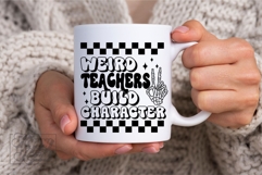 Weird Teachers Build Character SVG PNG - Funny Teacher Shirt Product Image 7