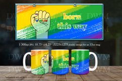 Born this Way - Rainbow Color 11oz &amp; 15oz Mug Sublimation Product Image 3