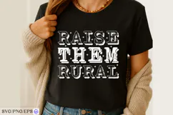 Raise Them Rural SVG PNG Shirt Design Product Image 2