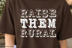 Raise Them Rural SVG PNG Shirt Design Product Image 4
