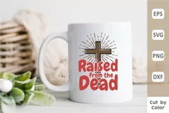 Christian Quotes SVG, Raised from the Dead, T shirt Design Product Image 3