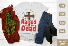 Christian Quotes SVG, Raised from the Dead, T shirt Design Product Image 1