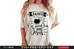 Raised On Sweet Tea And Jesus SVG, Faith SVG Design Product Image 1