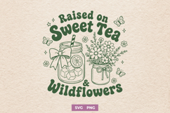 Raised on Sweet Tea Wildflowers SVG, Southern Country PNG Product Image 1