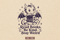Read Books Be Kind Stay Weird SVG - Cute Dragon Books PNG Product Image 1