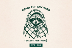 Ready For Anything Except Anything SVG Funny Raccoon Product Image 1