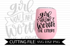 Girl, You Are Worth The Effort - Motivational Hand Lettered Product Image 1