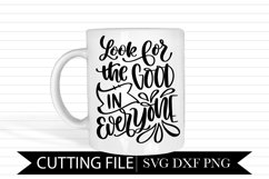 Look For The Good In Everyone Hand Lettered Cut File Product Image 1