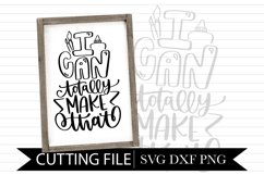 I Can Totally Make That Funny Crafters Cut File Product Image 1