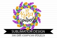 Be kind to yourself - Mental Health - Sublimation Design Product Image 1