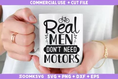 Real men don't need motors SVG | Bicycle SVG | Cycling SVG Product Image 1