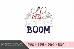 Red White Boom SVG , Fourth Of July SVG , Patriotic SVG Product Image 1