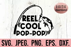 Reel Cool Pop Pop SVG - Fathers Day Fishing - Gift For Him Product Image 1