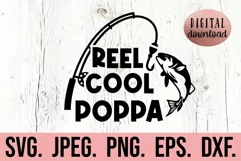 Reel Cool Poppa SVG - Fathers Day Fishing - Gift For Him Product Image 1