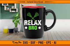 Relax Bro SVG Funny Lacrosse Quote Design File Product Image 3