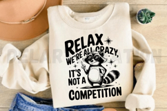 Relax Were All Crazy Its Not A Competition SVG Product Image 3