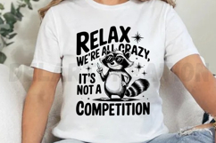 Relax Were All Crazy Its Not A Competition SVG Product Image 4