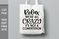 Relax We're All Crazy It's Not a Competition, Hand Lettered Product Image 4