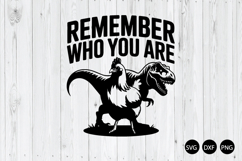 Remember Who You Are SVG, Dinosaur Roost SVG Product Image 1