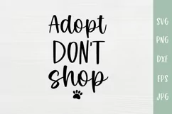 Adopt Don't Shop - Rescue Animal Cat or Dog SVG Product Image 2