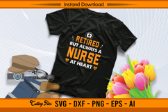 Retired But Always A Nurse At Heart SVG Design Product Image 2