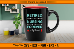 Retired But Nursing Is Forever In My Blood SVG Product Image 3